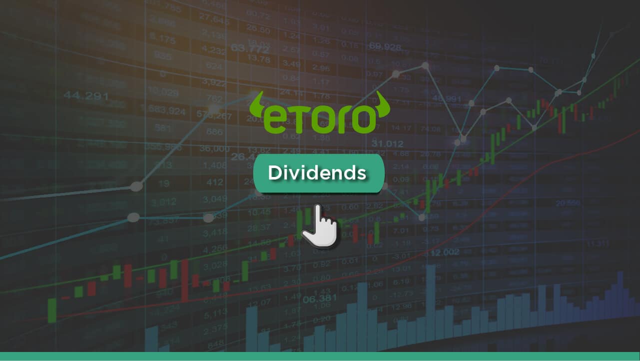 eToro Dividends How They're Paid & How To Maximise (2020) Guide