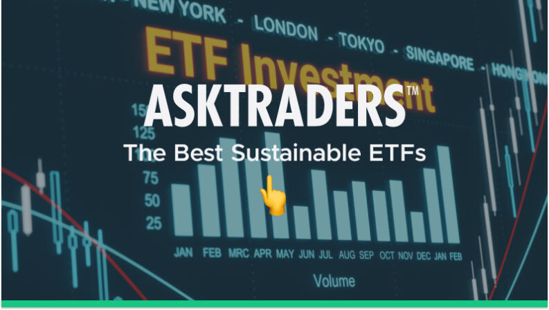 The Best Sustainable ETFs To Have In Your Portfolio