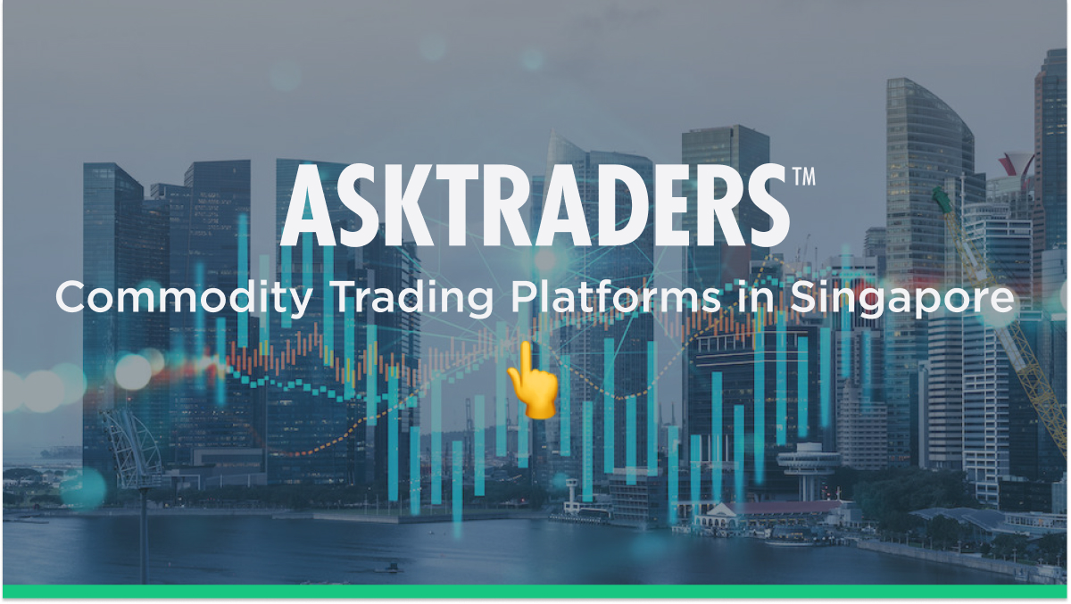 4 Best Commodity Trading Platforms In Singapore (2024 Review)